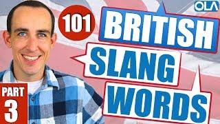 101 Common Slang Words and Expressions in British English – Part 3 [upl. by Anneehs221]