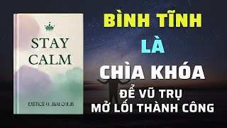 Giữ Bình Tĩnh Bí Quyết Để Vũ Trụ Dẫn Lối Thành Công  Tóm Tắt Sách  Nghe Sách Nói [upl. by Vallo]