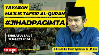 JIHAD PAGI MTA  SHALATUL LAIL  17 Maret 2024 [upl. by Thorvald]