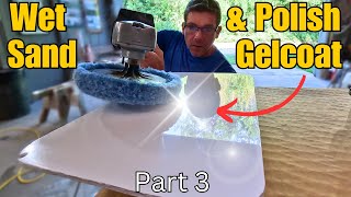 How To Wet Sand amp Polish GELCOAT Pro Tips for a Flawless Finish [upl. by Lapointe]