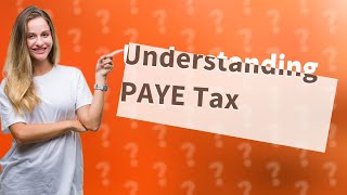 What is the PAYE tax in Ireland [upl. by Dobrinsky]