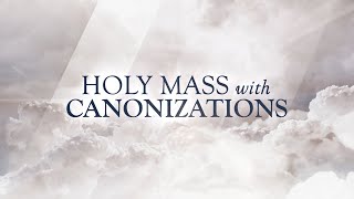 Holy Mass with Canonizations  October 2022 [upl. by Aehtorod]