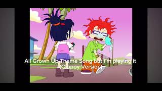 All Grown Up Theme Song but I’m playing it Crappy version [upl. by Queston]