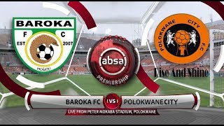 Absa Premiership 201819  Baroka FC vs Polokwane City [upl. by Davey380]