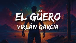 Virlán García  El Güero Letra [upl. by Ainegul]