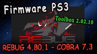 Firmware PS3 quotREBUG 4801quot CFW Cobra 73 – Toolbox 20210 [upl. by Alikam251]