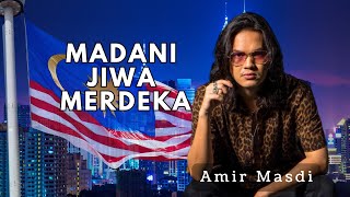 Madani Jiwa Merdeka  Amir Masdi  Lagu Tema Kebangsaan 2024 [upl. by Rodmun]