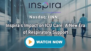 Inspira Technologies Nasdaq IINN A Revolution in ICU Respiratory Care [upl. by Ityak]