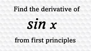 Derivative of sinx from First Principles [upl. by Inajar491]