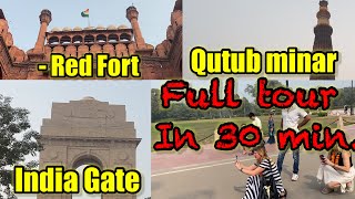 DELHI  RED FORT  QUTUB MINAR  INDIA GATE  FULL TOUR 30 Min  DELHI VLOG  TOURIST PLACE [upl. by Ennavoj306]