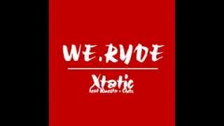 Xtatic  WE RYDE feat Kwesta amp Chelz [upl. by Toulon]