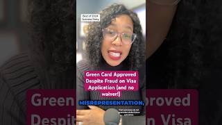 Green Card Approved Despite Fraud on Visa Application and no waiver bestof2024 clientsuccess [upl. by Alimrahs]