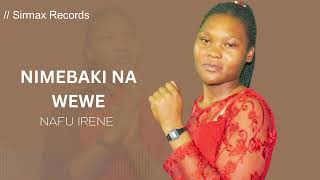 Nafu Irene  Nimebaki na wewe  New Gospel Music [upl. by Budd256]