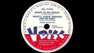 Ready To Go Steady  Buddy Weed Trio 1947 [upl. by Neivad]