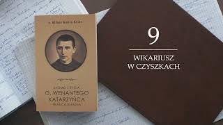 9 Ułomki z życia o Wenantego Katarzyńca  wspomina o Alfons Maria Kolbe [upl. by Athenian152]