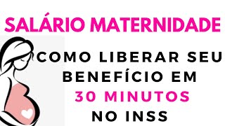 SALÃRIO MATERNIDADE INSS  COMO REQUERER E TER O BENEFÃCIO EM 30 MINUTOS [upl. by Clari]