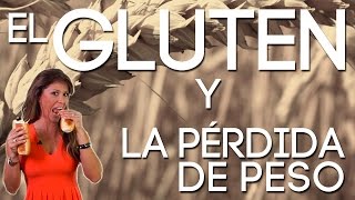 Descubre La Verdad Sobre El Gluten Y La Pérdida De Peso [upl. by Swart]