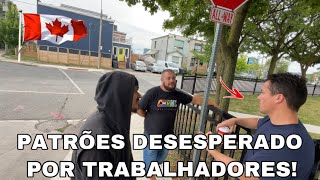 Patrões desesperado por trabalhadores no Canadá 🇨🇦  falta de trabalhadores com urgência [upl. by Etteuqram154]