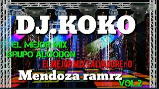 El mejor mix salvadoreño grupo algodón mix con las mejores música DJkoko Grupoalgodonlemus [upl. by Graeme]