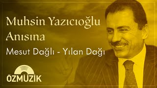 Mesut Dağlı  Yılan Dağına Kar Yağmış [upl. by Tailor]