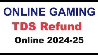 Gaming TDS Refund Online  How To Refund Online Gaming TDS  Gaming TDS Return File  TDS Return [upl. by Alset743]