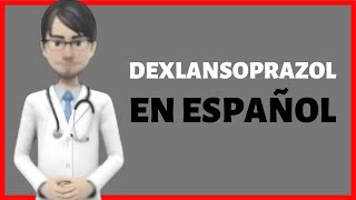 DEXLANSOPRAZOL dexlansoprazole review EN ESPAÑOL [upl. by Anauj]