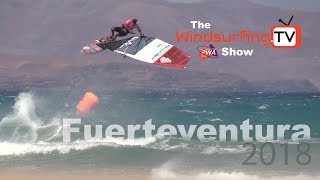 The Official WindsurfingTV – PWA – Fuerteventura Show – 2018 [upl. by Kelcy]