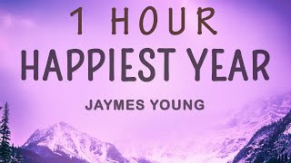 1 HOUR 🕐  Jaymes Young  Happiest Year Lyrics [upl. by Oilejor577]