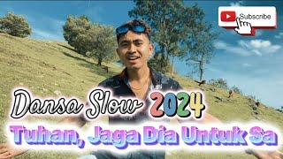 DANSA SLOW 2024  Tuhan Jaga Dia Untuk Sa Official Music Video [upl. by Nowaj]