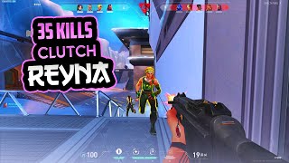 Insane 35 Kills Clutch Reyna [upl. by Neibaf175]