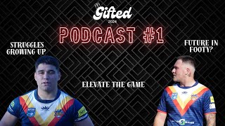 Gifted Podcast 1  Struggles Growing Up Future In Footy [upl. by Noreg646]