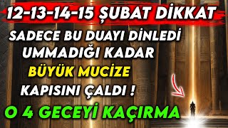 1215 ŞUBAT DİKKAT SADECE BU DUAYI DİNLEDİ UMMADIĞI KADAR BÜYÜK MUCİZE KAPISINI ÇALDI O 4 GECEYİ [upl. by Cinemod762]