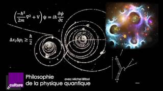 Philosophie de la physique quantique avec Michel Bitbol [upl. by Ssenav769]