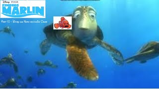 Finding Marlin part 10  Dory and Nemo recognize Crush [upl. by Begga]