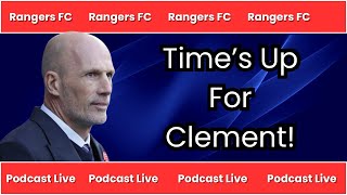 Rangers FC Post Match Reaction Clement Times Up [upl. by Ecirual433]