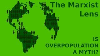 The Marxist Lens Is Overpopulation a Myth [upl. by Prudie]