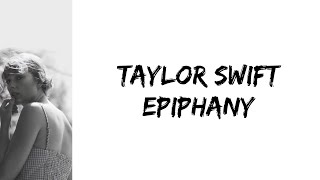 Taylor Swift  epiphany lyrics [upl. by Aitnis]