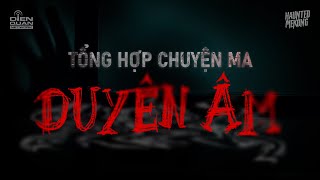 🔴 HAUNTED MEKONG LIVESTREAM  TỔNG HỢP CHUYỆN MA DUYÊN ÂM NHẤT CỦA NGỌN ĐÈN DẦU [upl. by Kendrick]