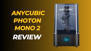 Anycubic Photon Mono 2 Unveiling NextLevel Resin Printing Brilliance [upl. by Ahseuqal]