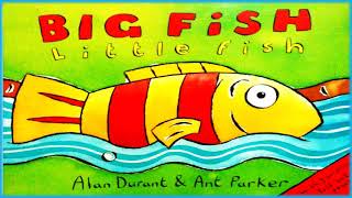 BIG FISH LITTLE FISH l READ ALOUD STORYBOOKS FOR KIDS l CHILDRENS STORYBOOK [upl. by Ellenod525]