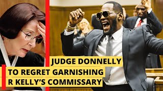 Judge Donnelly to regret illegally garnishing R Kelly’s commissary [upl. by Cyrille666]