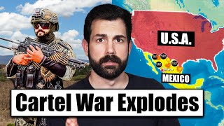 Cartel War Explodes Threatening to Spill into America [upl. by Couq631]