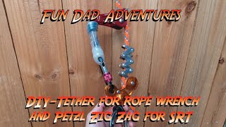 DIY Rope Wrench Tether for Petzl ZigZag SRT System [upl. by Ennoved336]