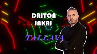 DRITON JAKAJ  TALLAVA [upl. by Spearman]