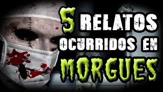 5 relatos escalofriantes ocurridos en morgues [upl. by Yecats]