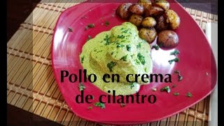 Pollo en crema de Cilantro Recetas Una Pizca de Sabor [upl. by Aiym]