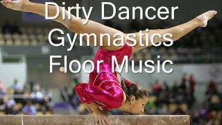 Dirty Dancer Gymnastics Floor Music [upl. by Kcirddet454]