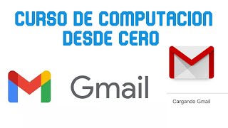 📧Cómo Crear Crear Un Correo Electrónico Gmail 📧 💻CURSO DE COMPUTACIÓN DESDE CERO  Unidad 13 [upl. by Dewain]