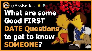 BEST First DATE Questions To Ask Your DATE  rAskReddit [upl. by Aisac]