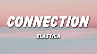 Elastica  Connection Lyrics [upl. by Omrellug325]